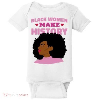 Black Women Make History Female Baby Bodysuit