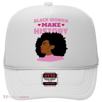 Black Women Make History Female Hat