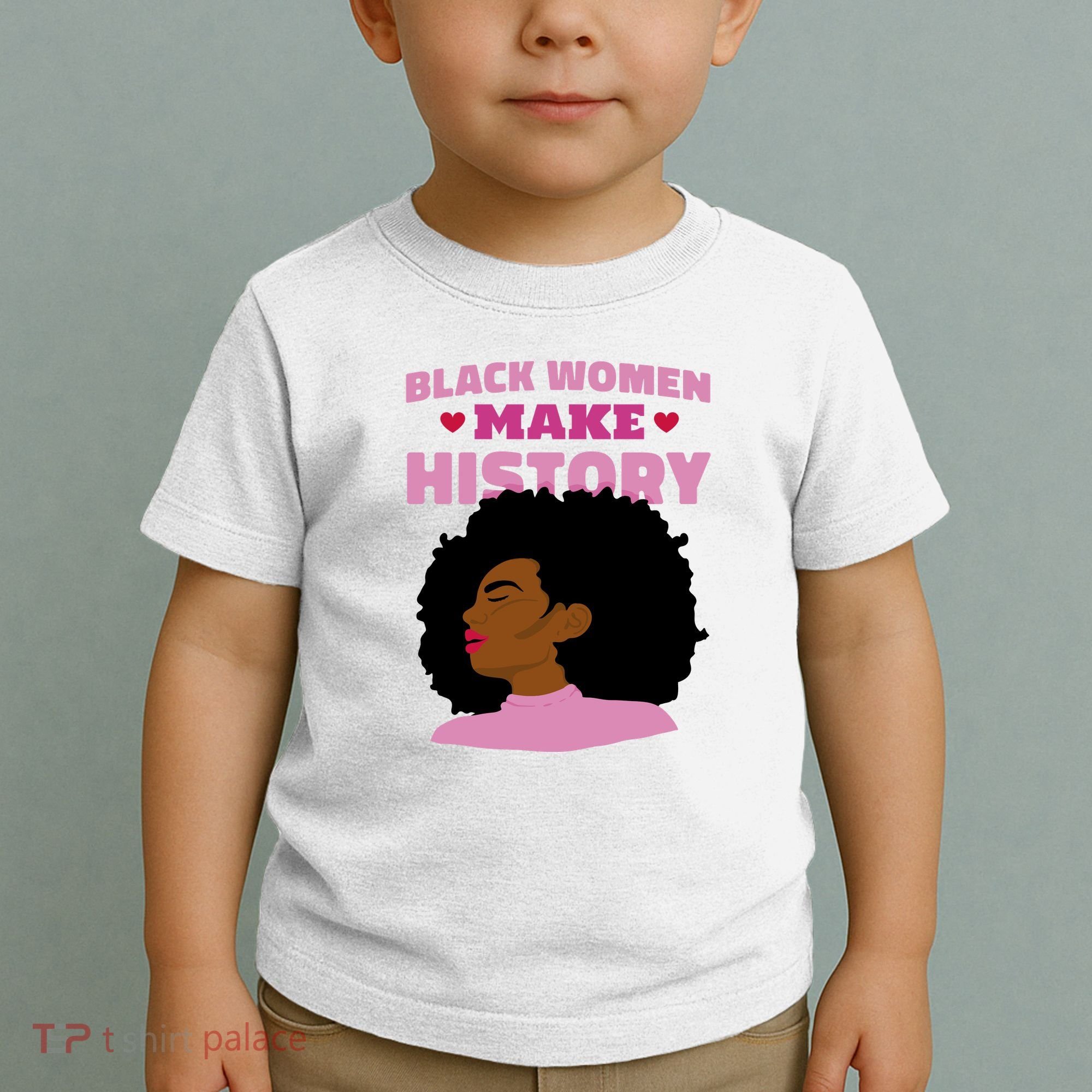 Black Women Make History Female Toddler T-Shirt