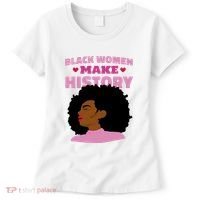 Black Women Make History Female Women's T-Shirt thumb 0