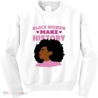 Black Women Make History Female Kids Sweatshirt thumb 0