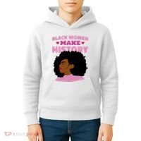 Black Women Make History Female Kids Hoodie thumb 4