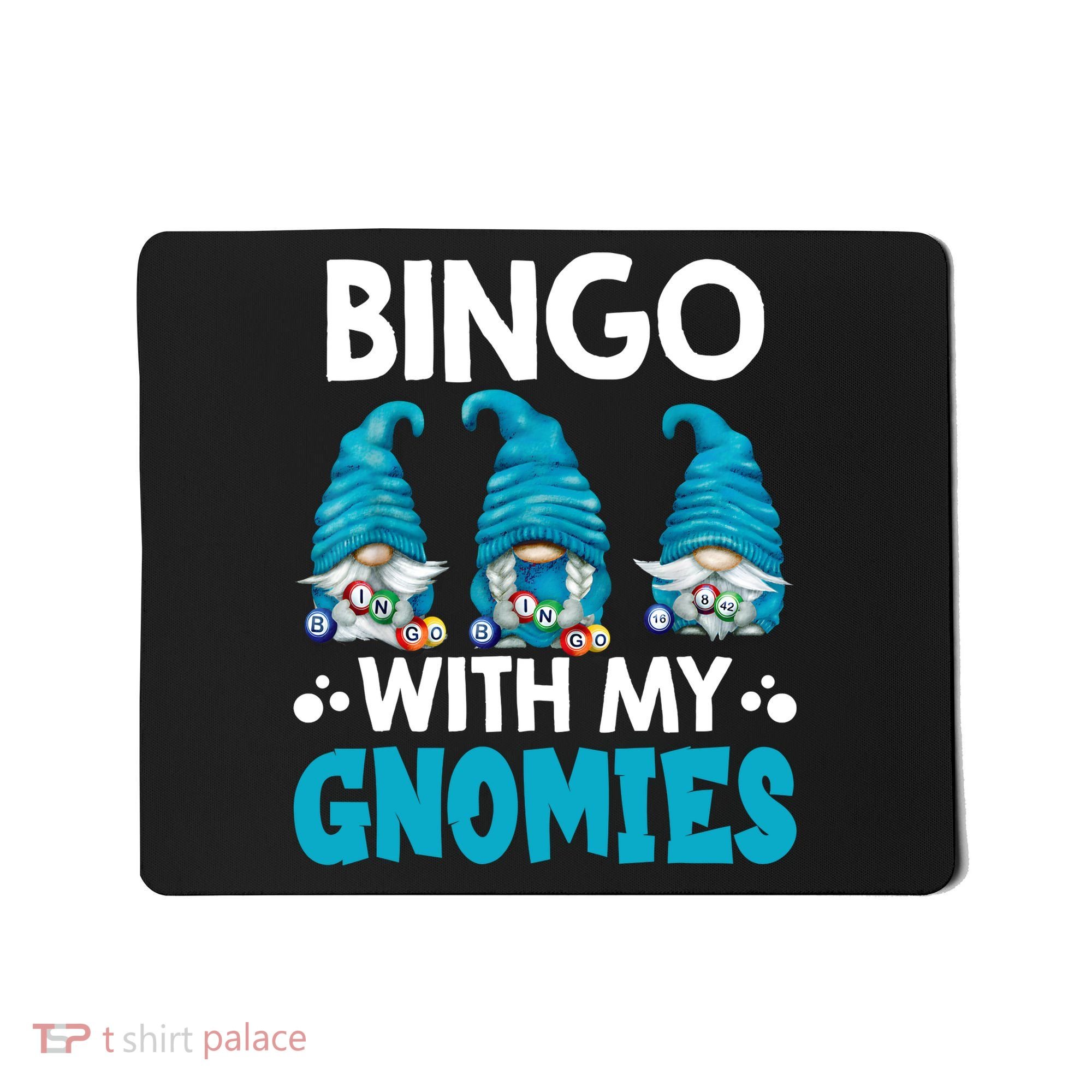 Bingo With My Gnomies Funny Bingo Gnome Mousepad