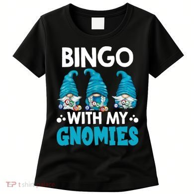Bingo With My Gnomies Funny Bingo Gnome Women's T-Shirt