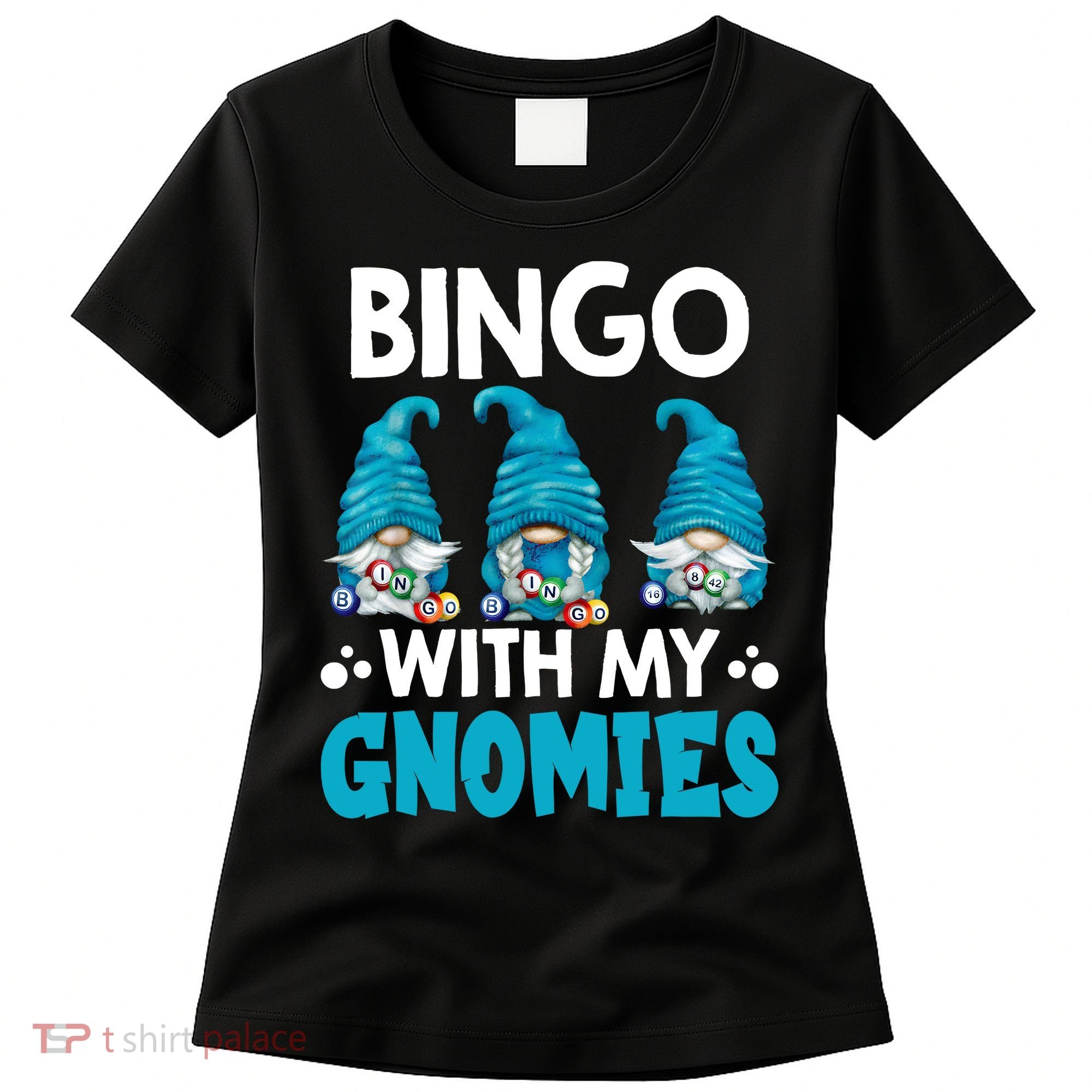 Bingo With My Gnomies Funny Bingo Gnome Women's T-Shirt