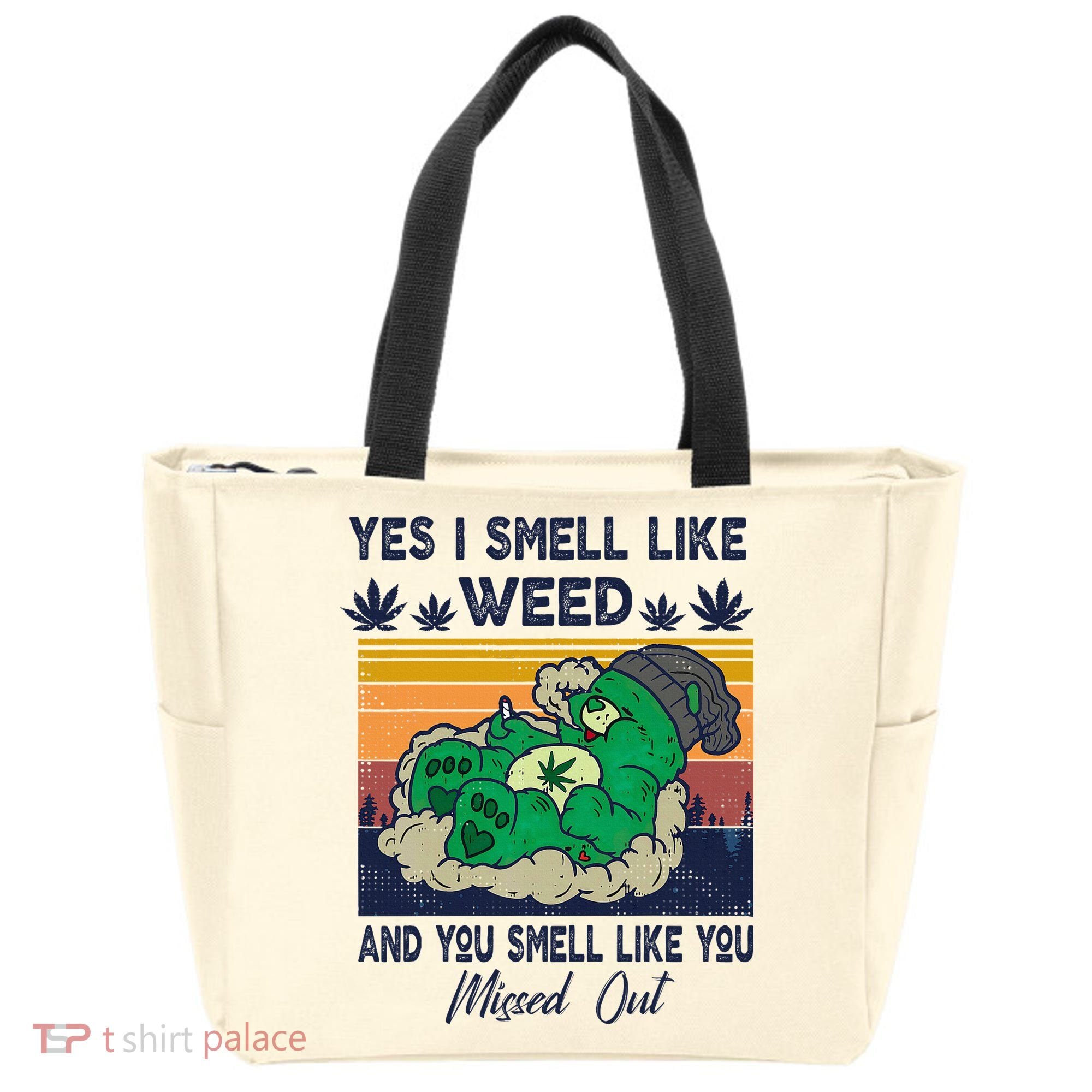 Bear Weed Marijuana 420 Smoker Yes I Smell Like Weed Tote Bag