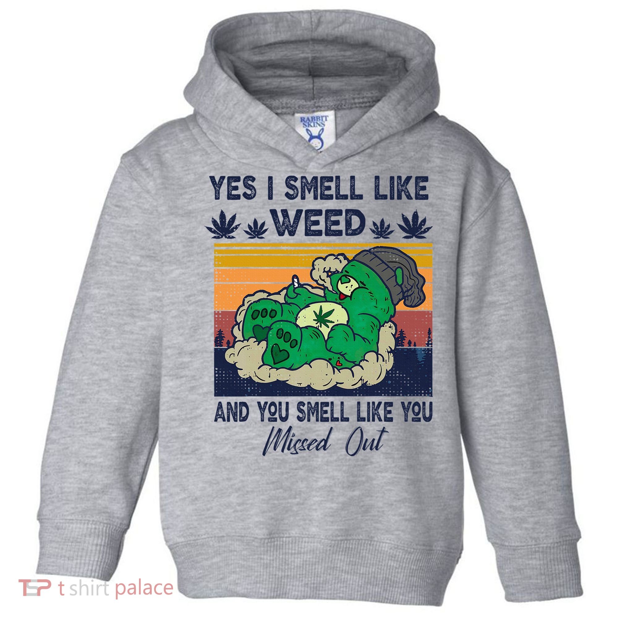 Bear Weed Marijuana 420 Smoker Yes I Smell Like Weed Toddler Hoodie