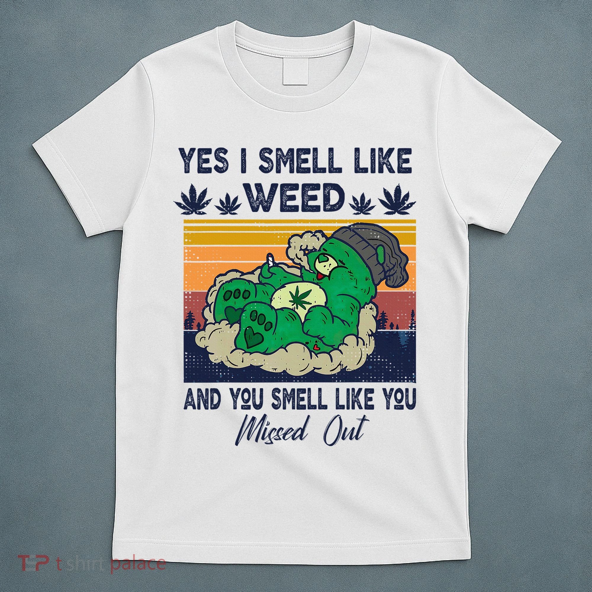 Bear Weed Marijuana 420 Smoker Yes I Smell Like Weed T-Shirt
