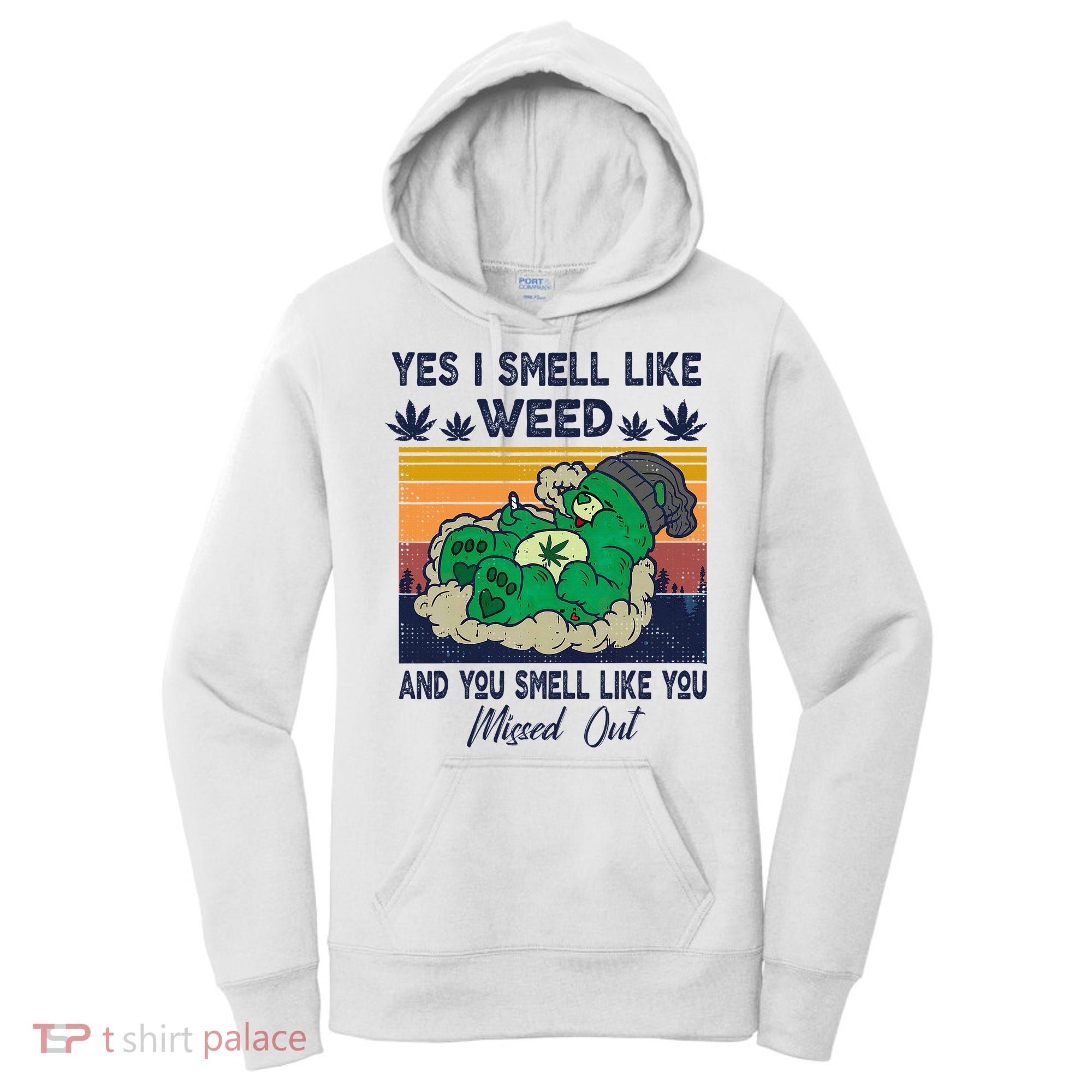 Bear Weed Marijuana 420 Smoker Yes I Smell Like Weed Women's Hoodie