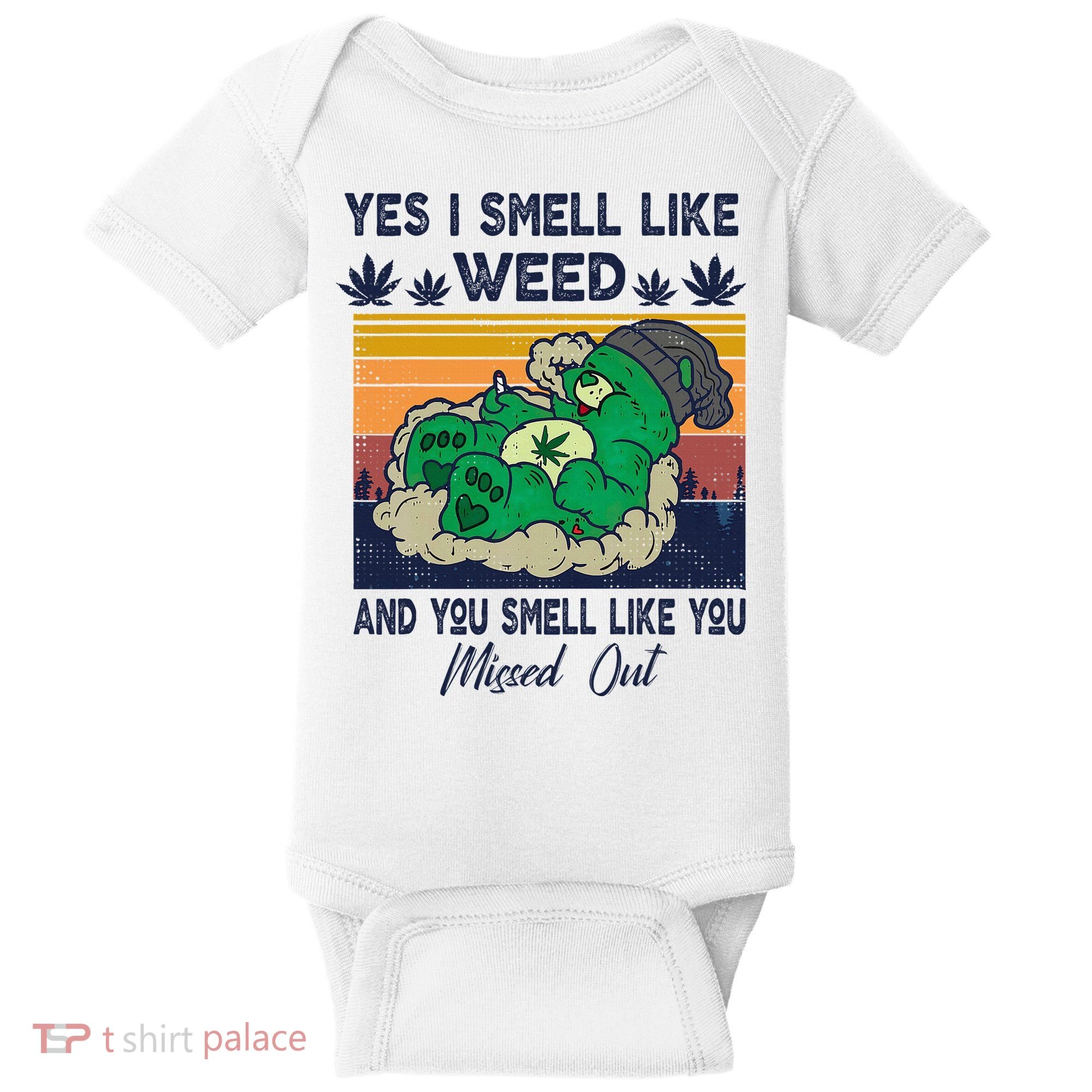 Bear Weed Marijuana 420 Smoker Yes I Smell Like Weed Baby Bodysuit