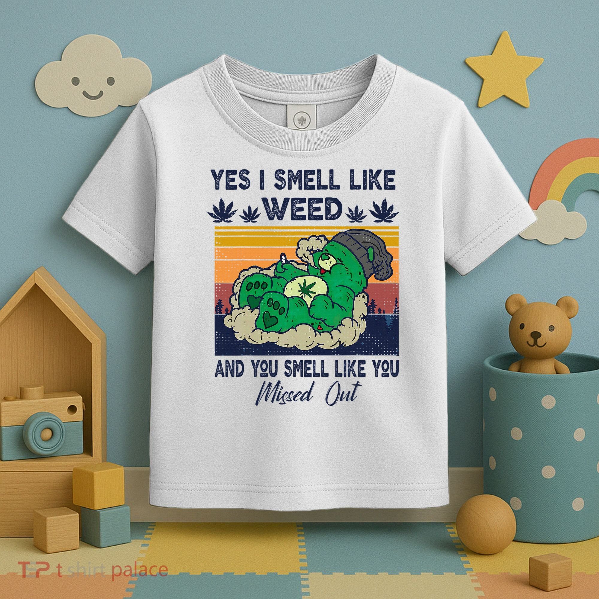 Bear Weed Marijuana 420 Smoker Yes I Smell Like Weed Toddler T-Shirt