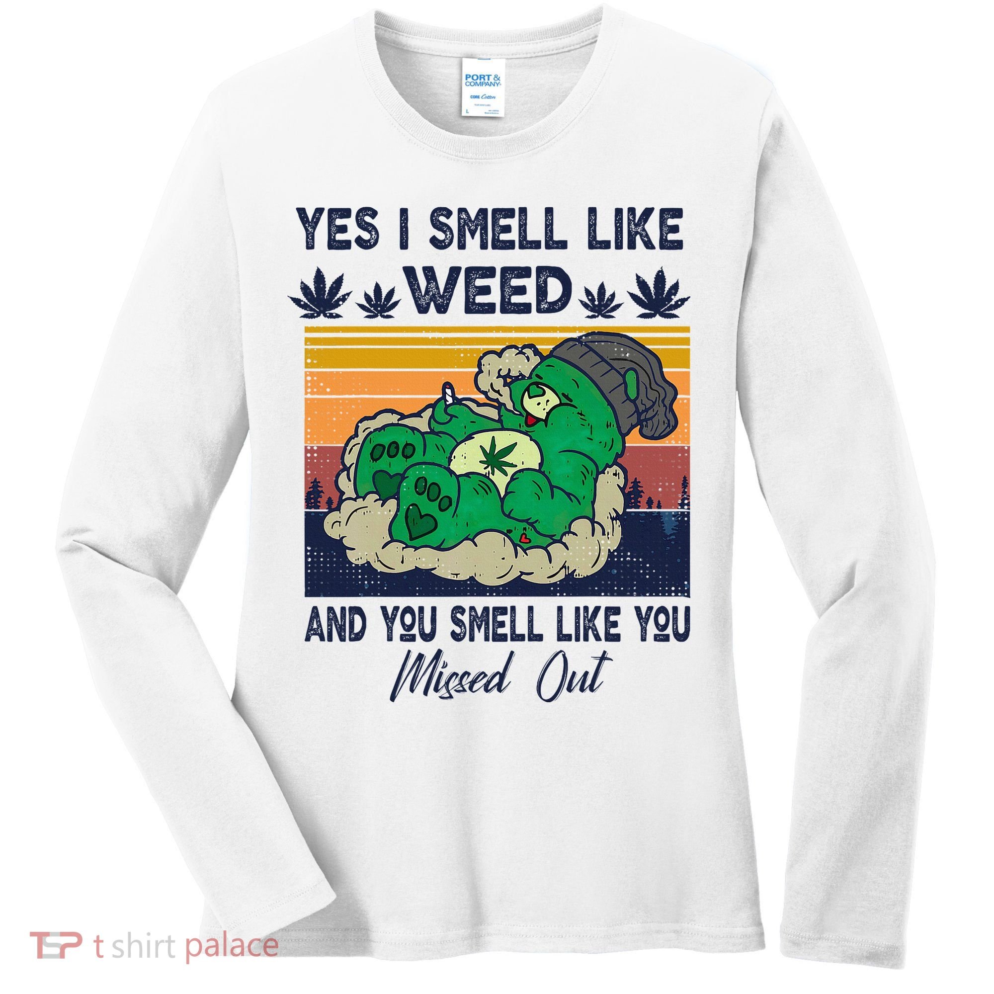 Bear Weed Marijuana 420 Smoker Yes I Smell Like Weed Women's Long Sleeve Shirt