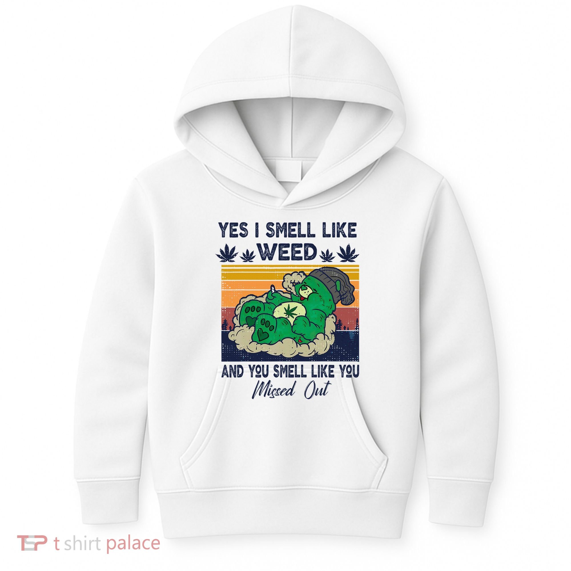 Bear Weed Marijuana 420 Smoker Yes I Smell Like Weed Kids Hoodie