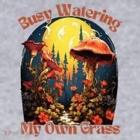 Busy Watering My Own Grass Mind Your Own Self Grow Business Women's Sweatshirt thumb 2