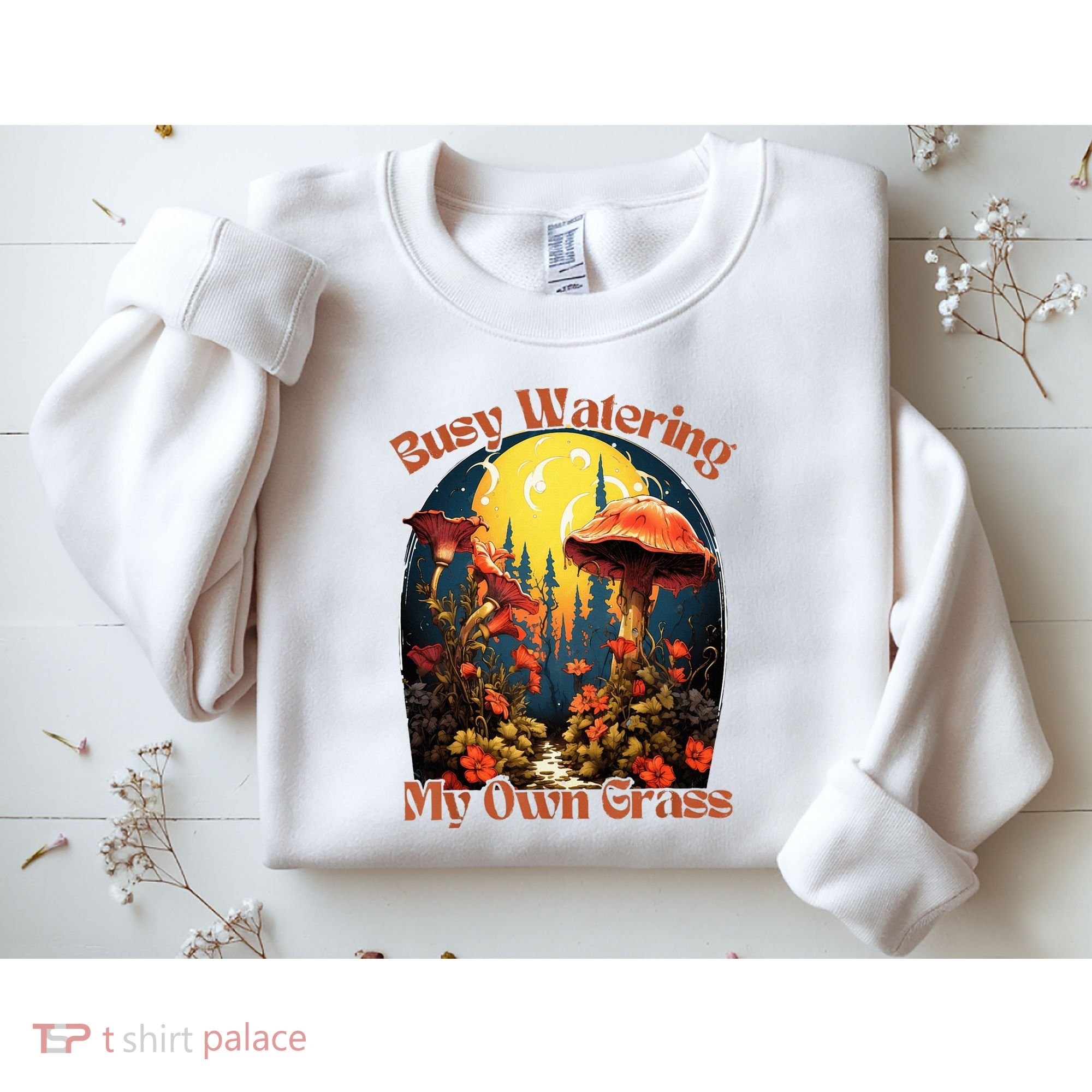 Busy Watering My Own Grass Mind Your Own Self Grow Business Sweatshirt
