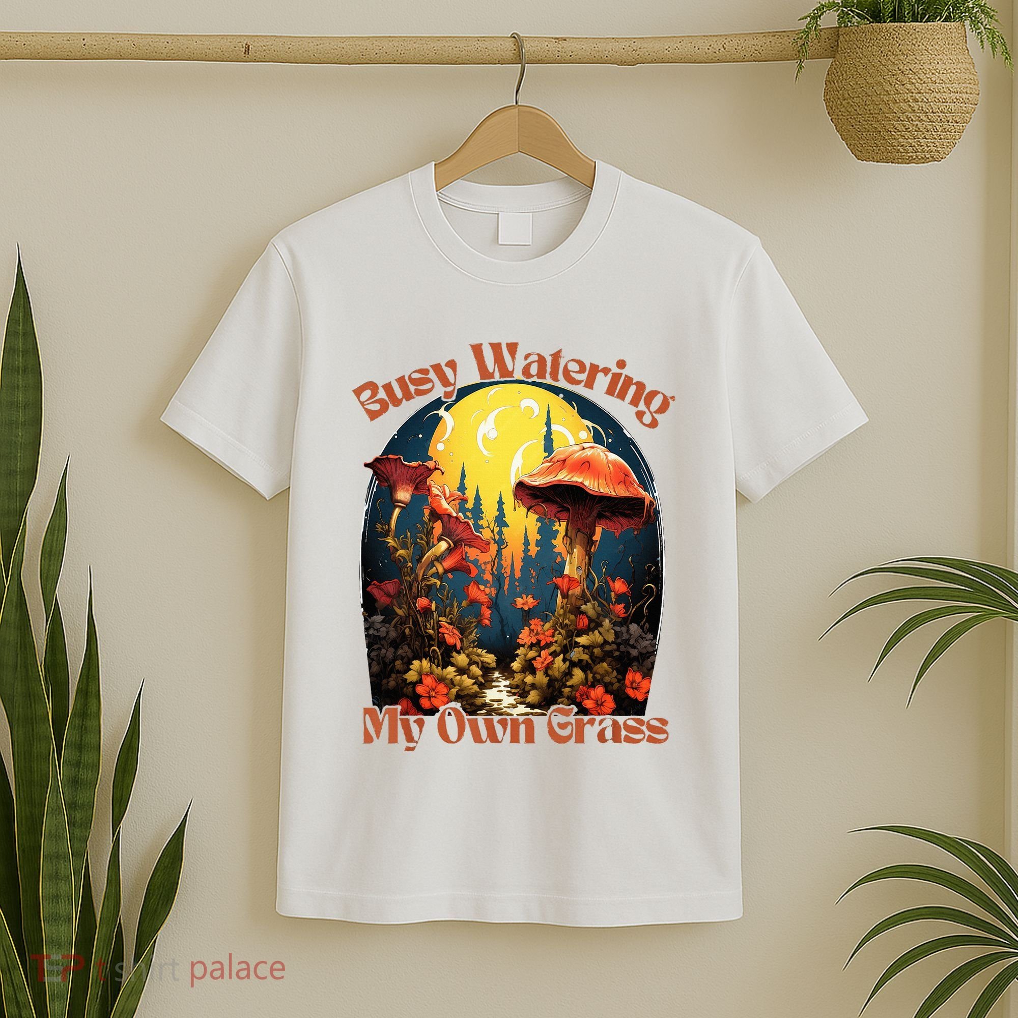Busy Watering My Own Grass Mind Your Own Self Grow Business T-Shirt