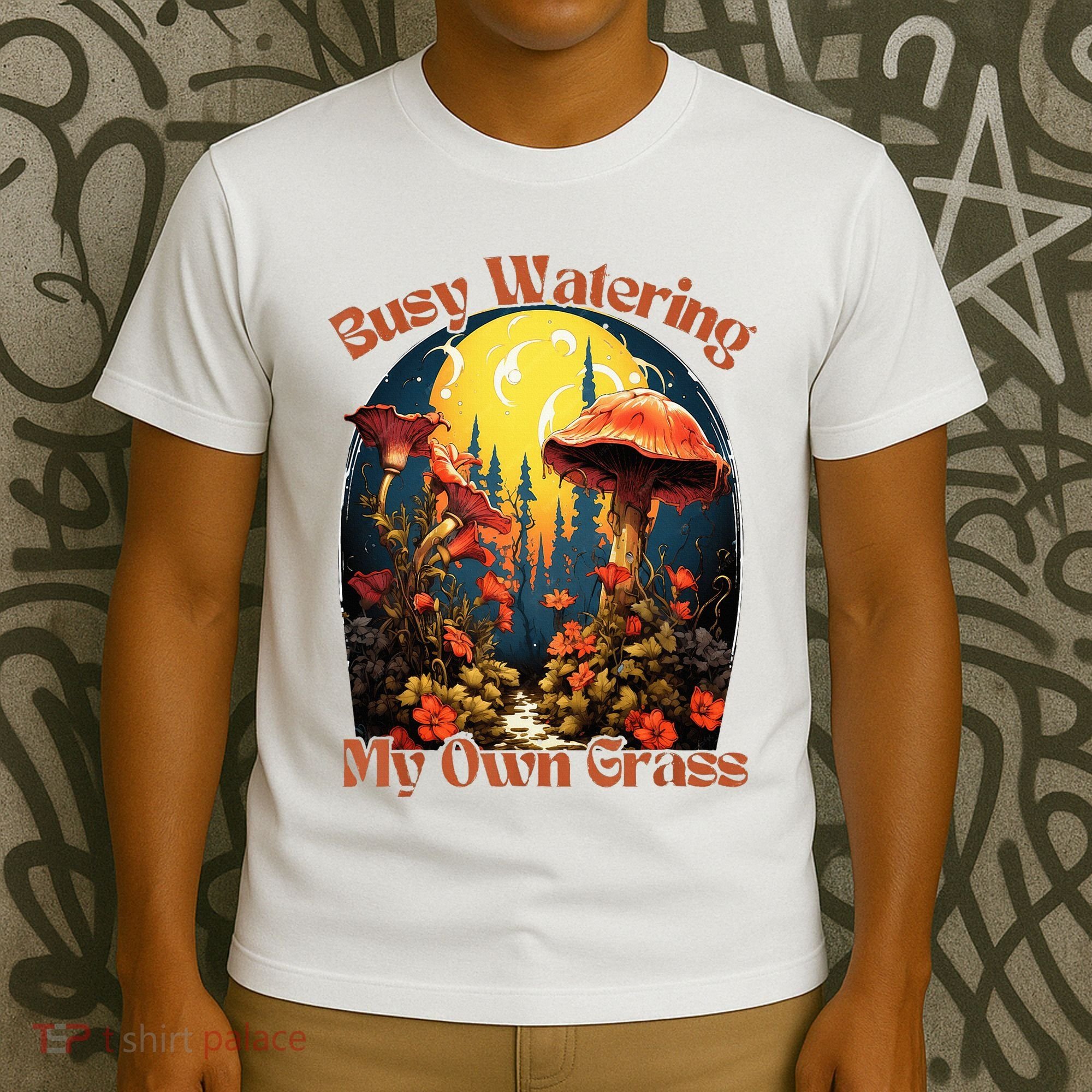 Busy Watering My Own Grass Mind Your Own Self Grow Business T-Shirt