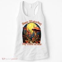 Busy Watering My Own Grass Mind Your Own Self Grow Business Women's Tank Top thumb 0
