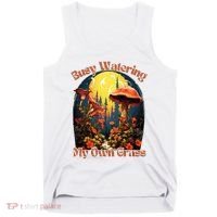 Busy Watering My Own Grass Mind Your Own Self Grow Business Tank Top thumb 0