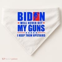Biden Will Never Take My Guns Away I Keep Them Upstairs USA-Made Doggie Bandana thumb 0