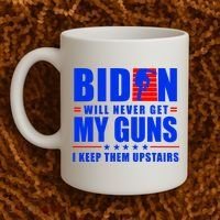 Biden Will Never Take My Guns Away I Keep Them Upstairs Coffee Mug thumb 2