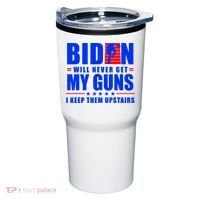 Biden Will Never Take My Guns Away I Keep Them Upstairs Tumbler thumb 0