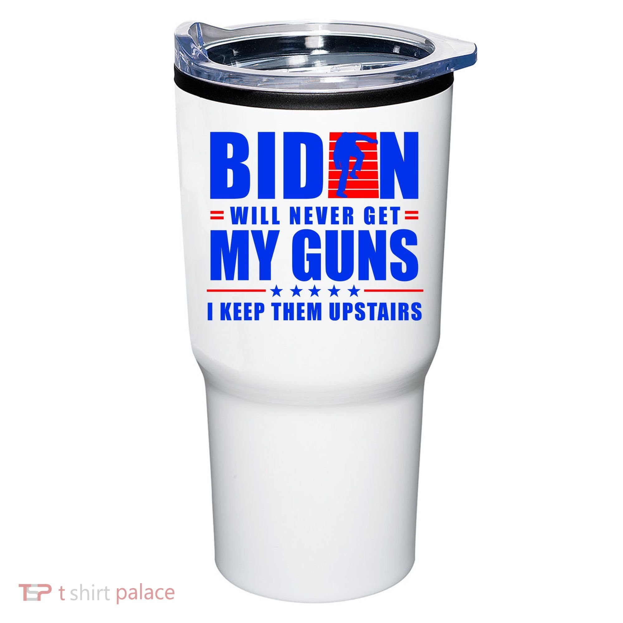 Biden Will Never Take My Guns Away I Keep Them Upstairs Tumbler