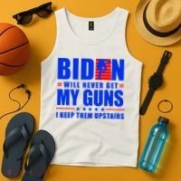 Biden Will Never Take My Guns Away I Keep Them Upstairs Tank Top thumb 4