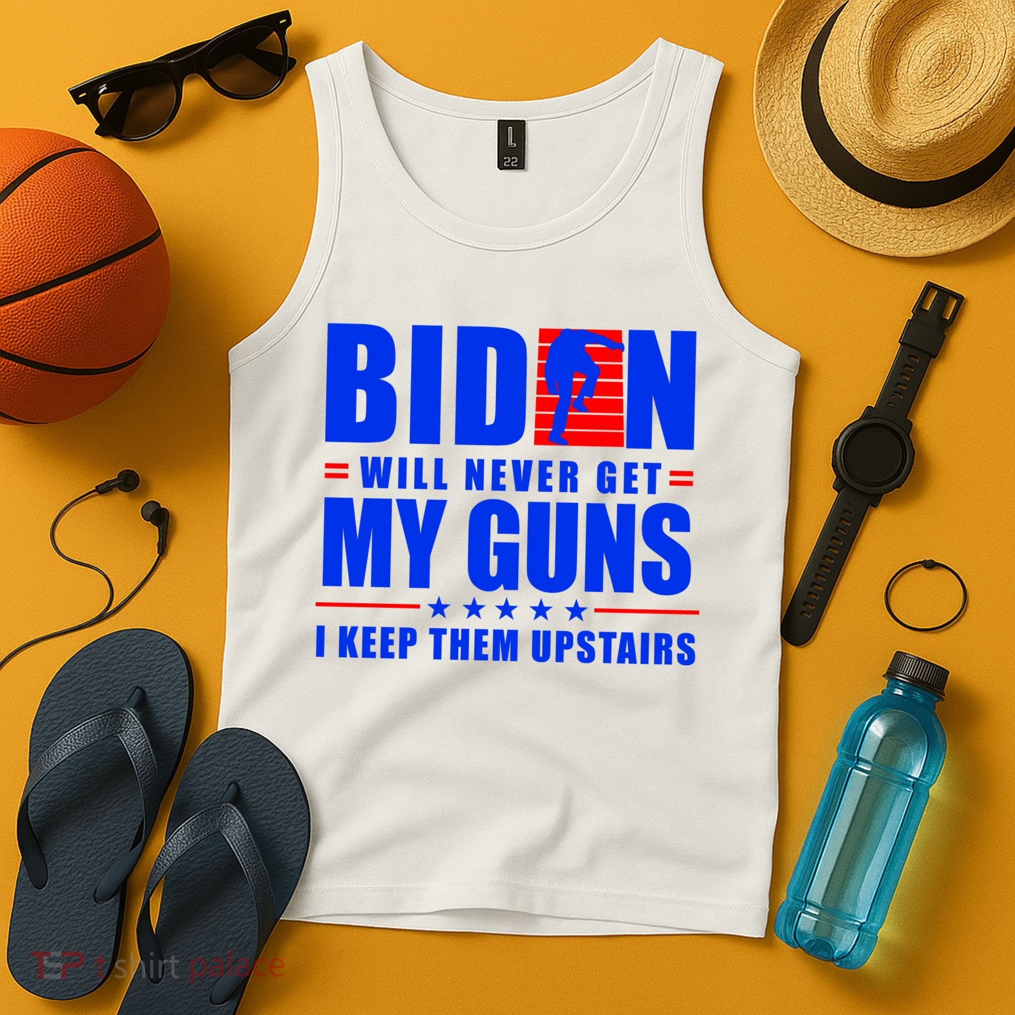 Biden Will Never Take My Guns Away I Keep Them Upstairs Tank Top