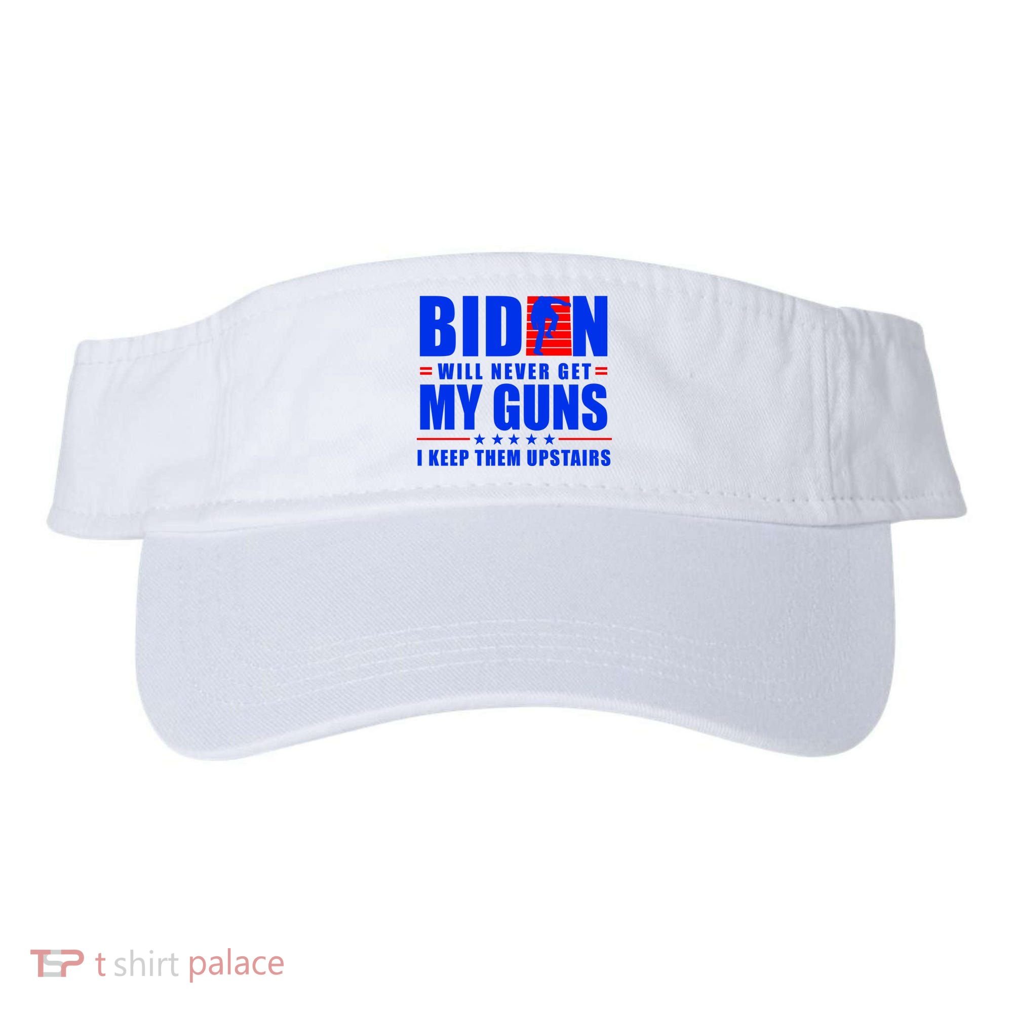 Biden Will Never Take My Guns Away I Keep Them Upstairs Visor