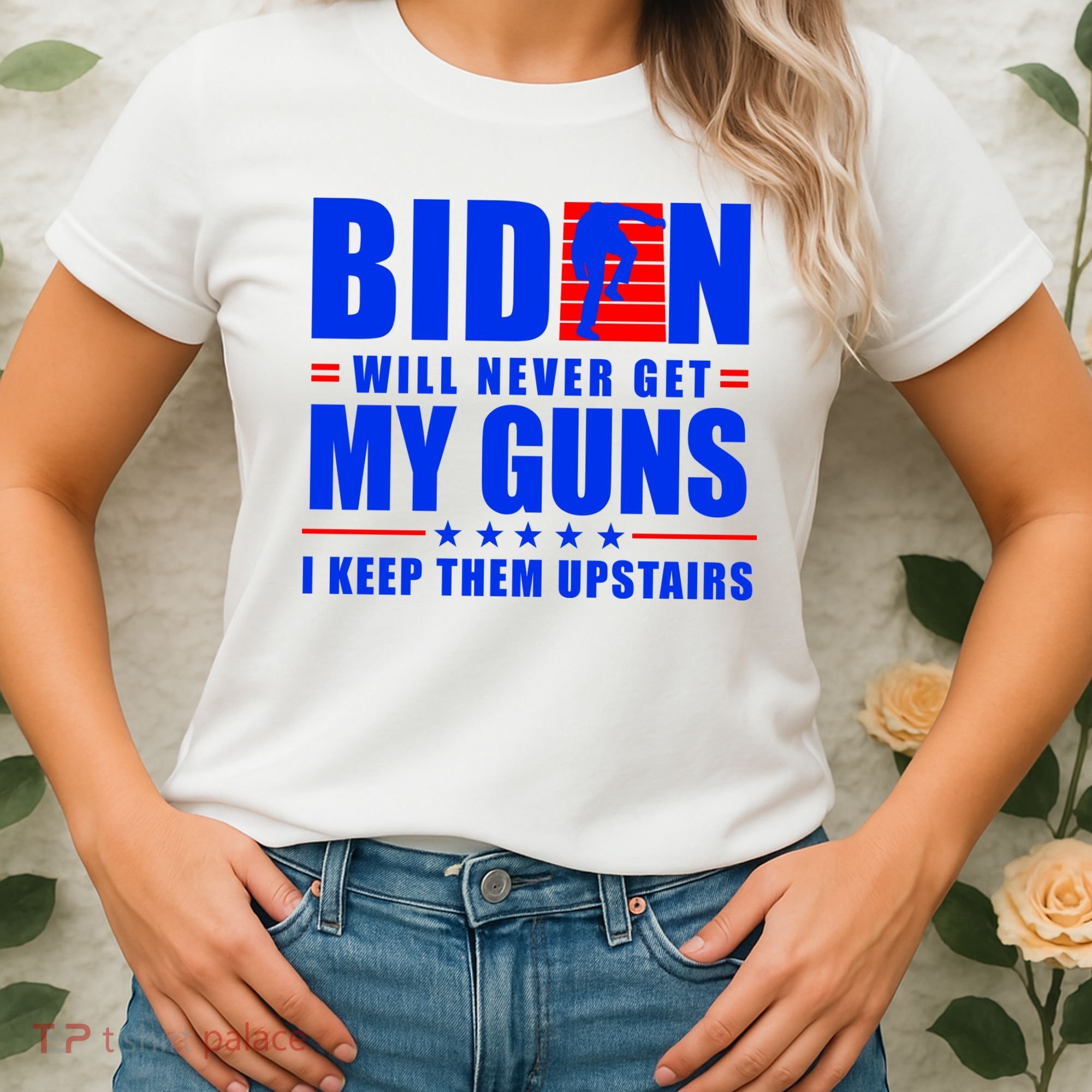 Biden Will Never Take My Guns Away I Keep Them Upstairs Women's T-Shirt