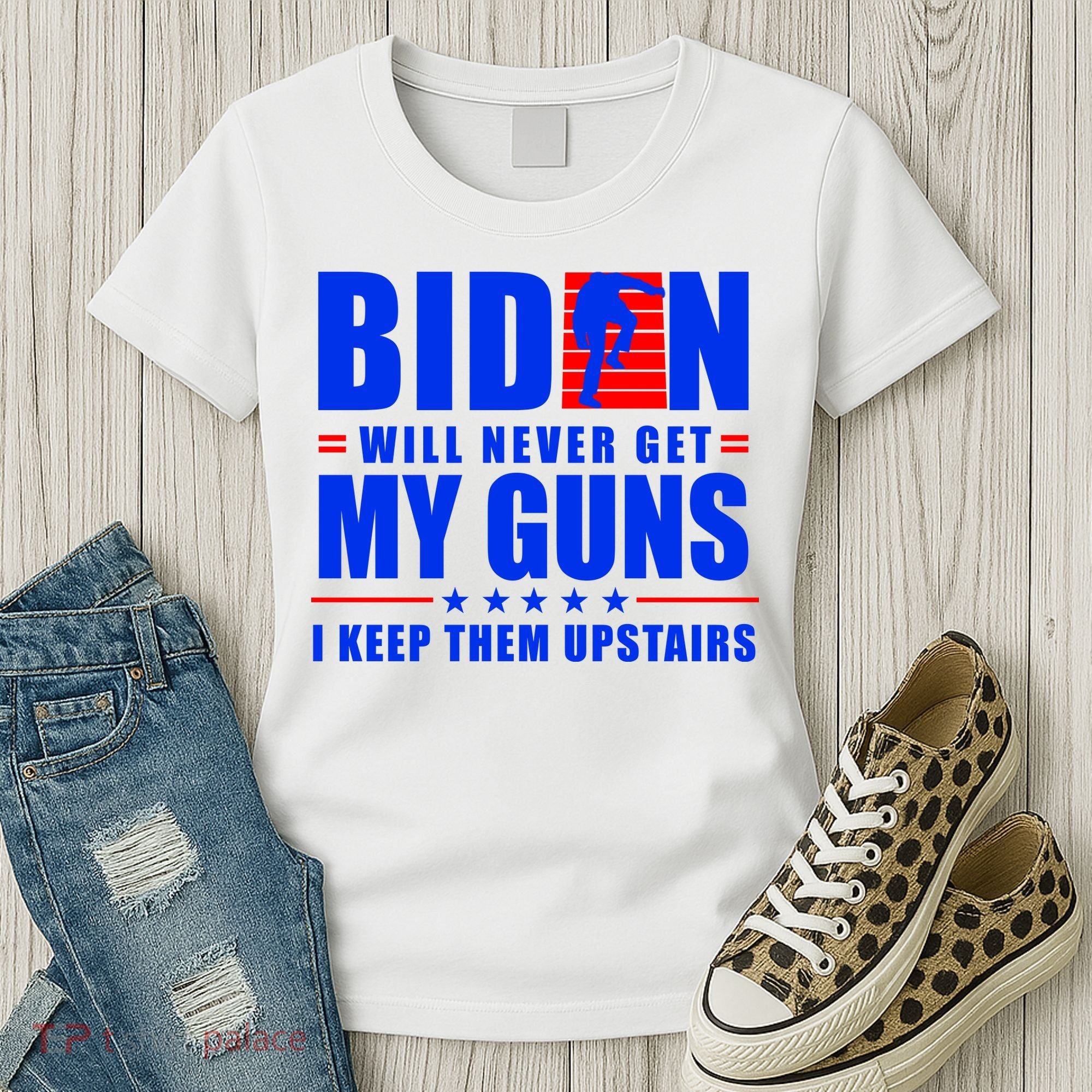 Biden Will Never Take My Guns Away I Keep Them Upstairs Women's T-Shirt