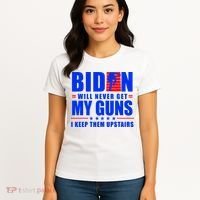 Biden Will Never Take My Guns Away I Keep Them Upstairs Women's T-Shirt thumb 4
