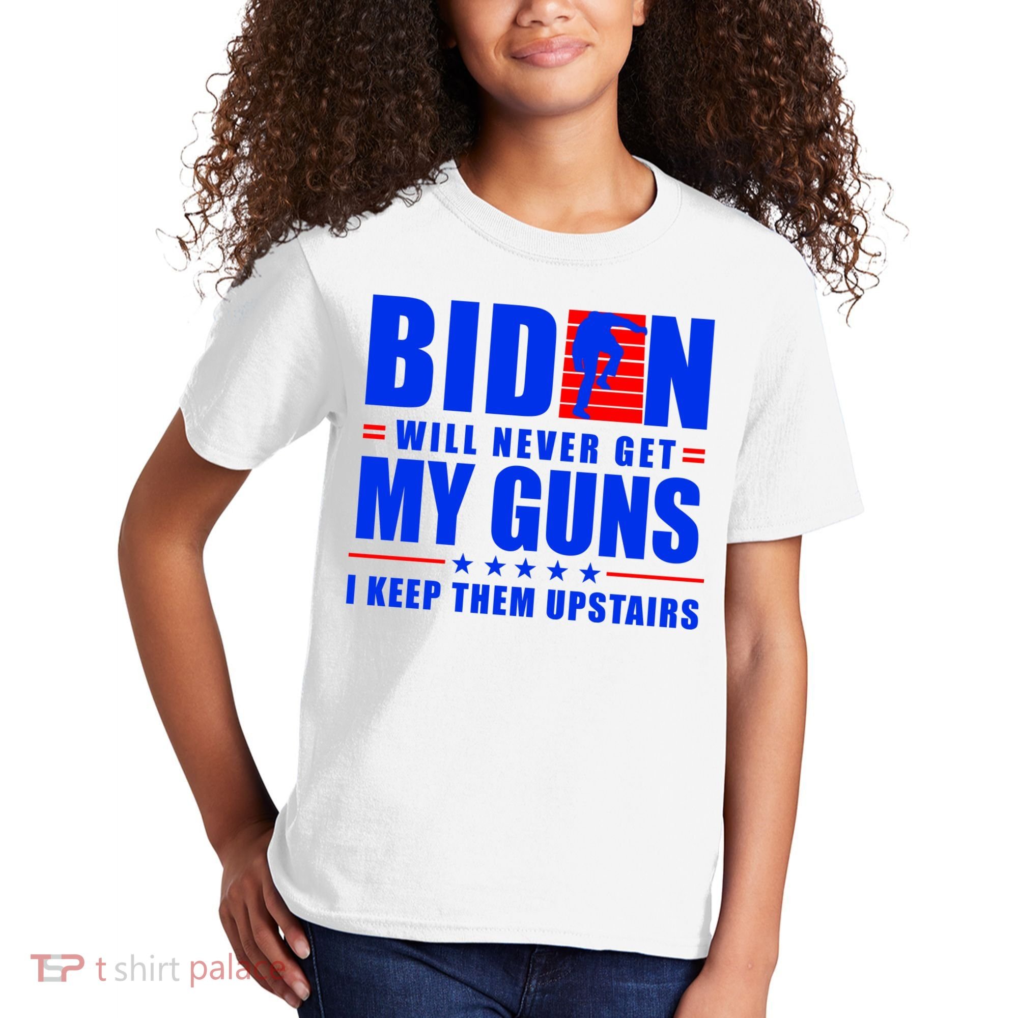 Biden Will Never Take My Guns Away I Keep Them Upstairs Kids T-Shirt