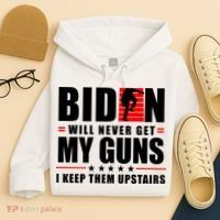 Biden Will Never Get My Guns I Keep Them Upstairs Funny Hoodie thumb 4