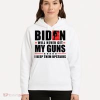 Biden Will Never Get My Guns I Keep Them Upstairs Funny Hoodie thumb 5