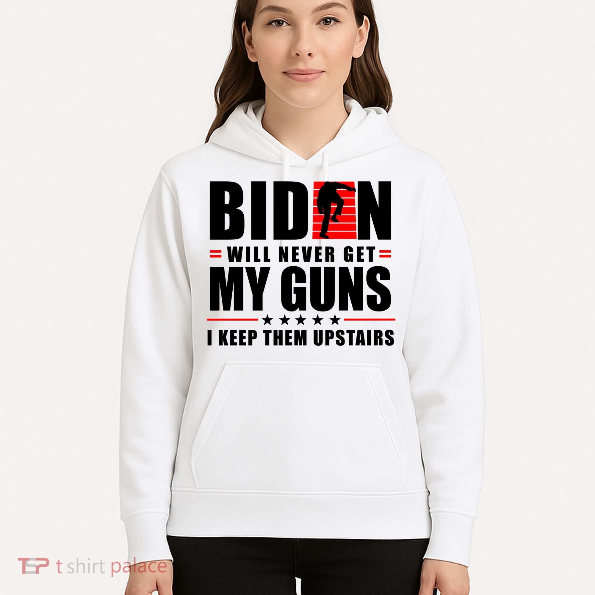 Biden Will Never Get My Guns I Keep Them Upstairs Funny Hoodie