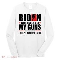 Biden Will Never Get My Guns I Keep Them Upstairs Funny Long Sleeve Shirt thumb 0