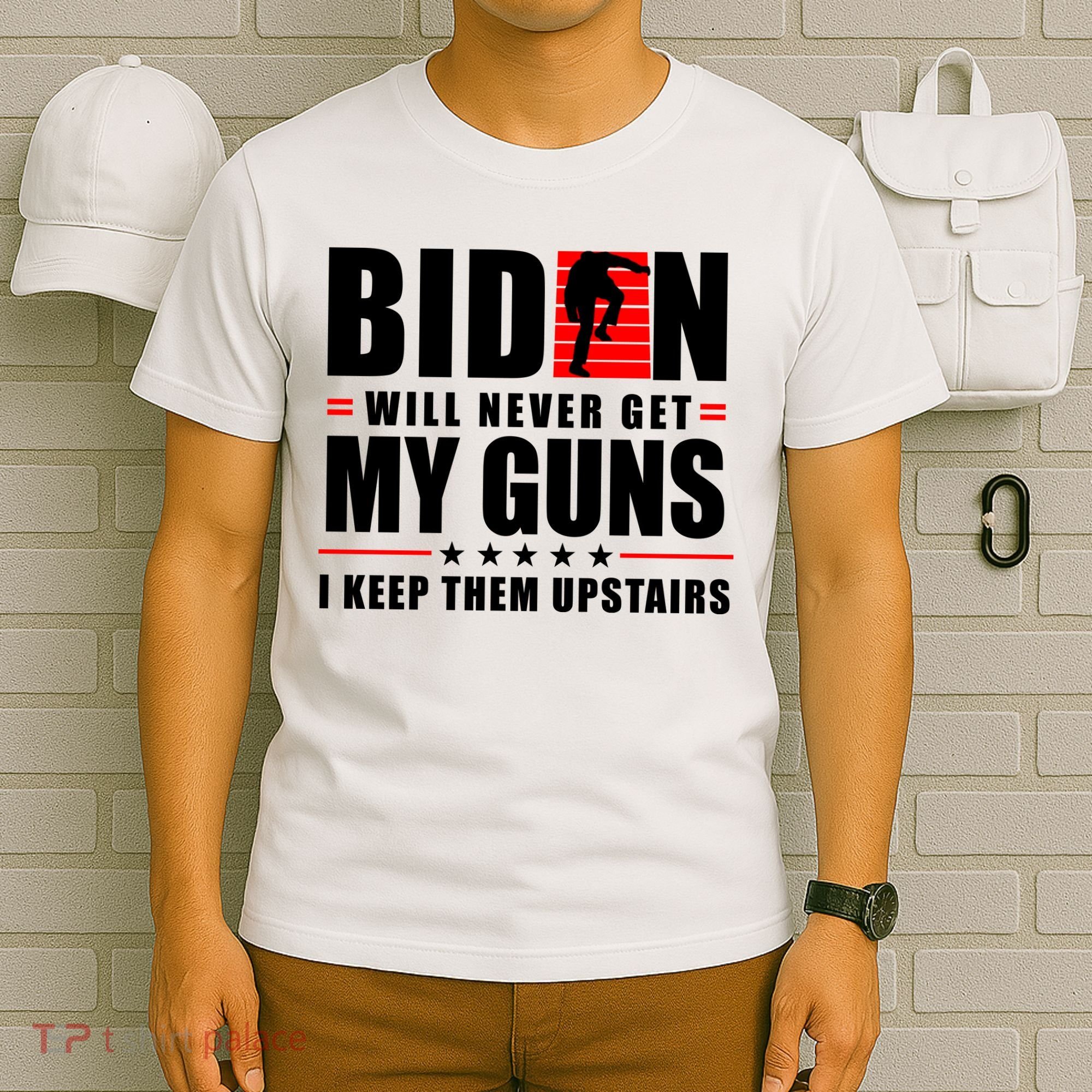 Biden Will Never Get My Guns I Keep Them Upstairs Funny T-Shirt