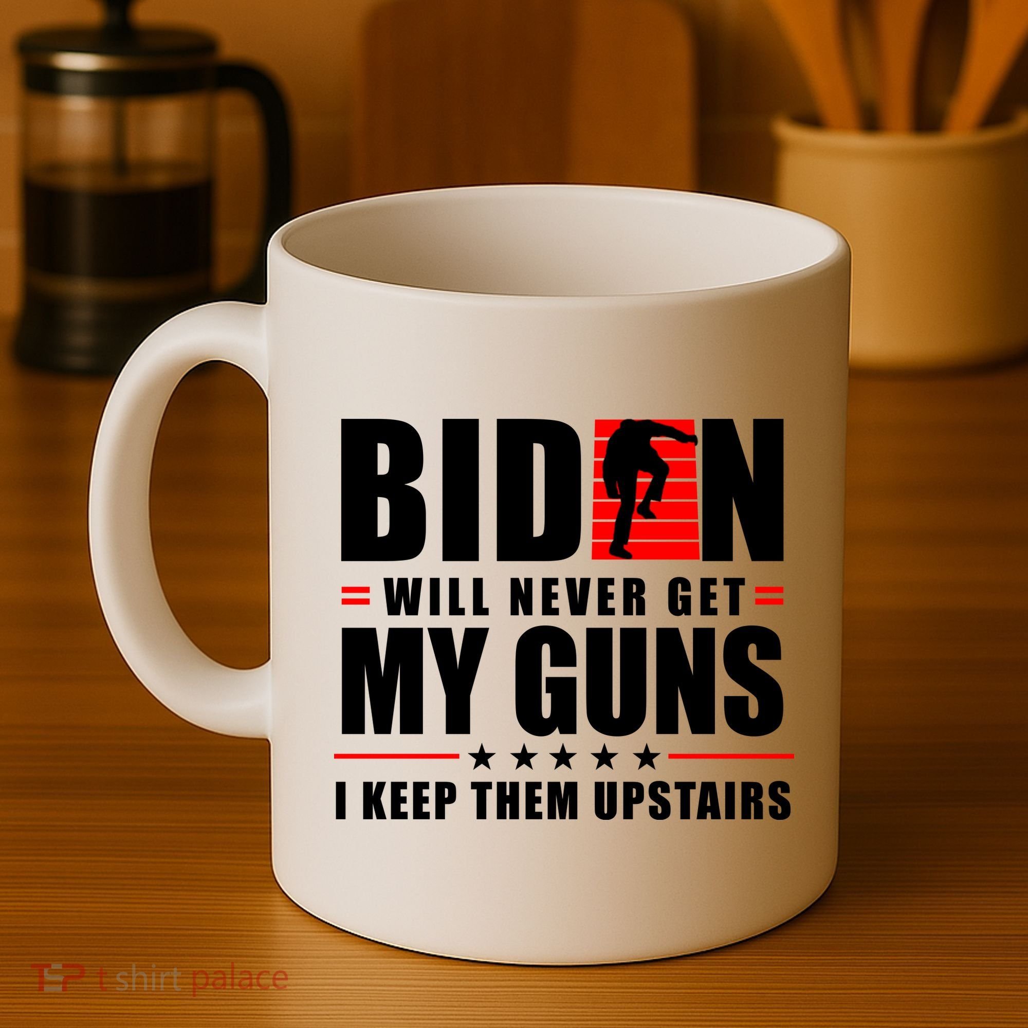 Biden Will Never Get My Guns I Keep Them Upstairs Funny Coffee Mug