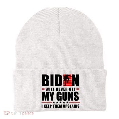 Biden Will Never Get My Guns I Keep Them Upstairs Funny Beanie