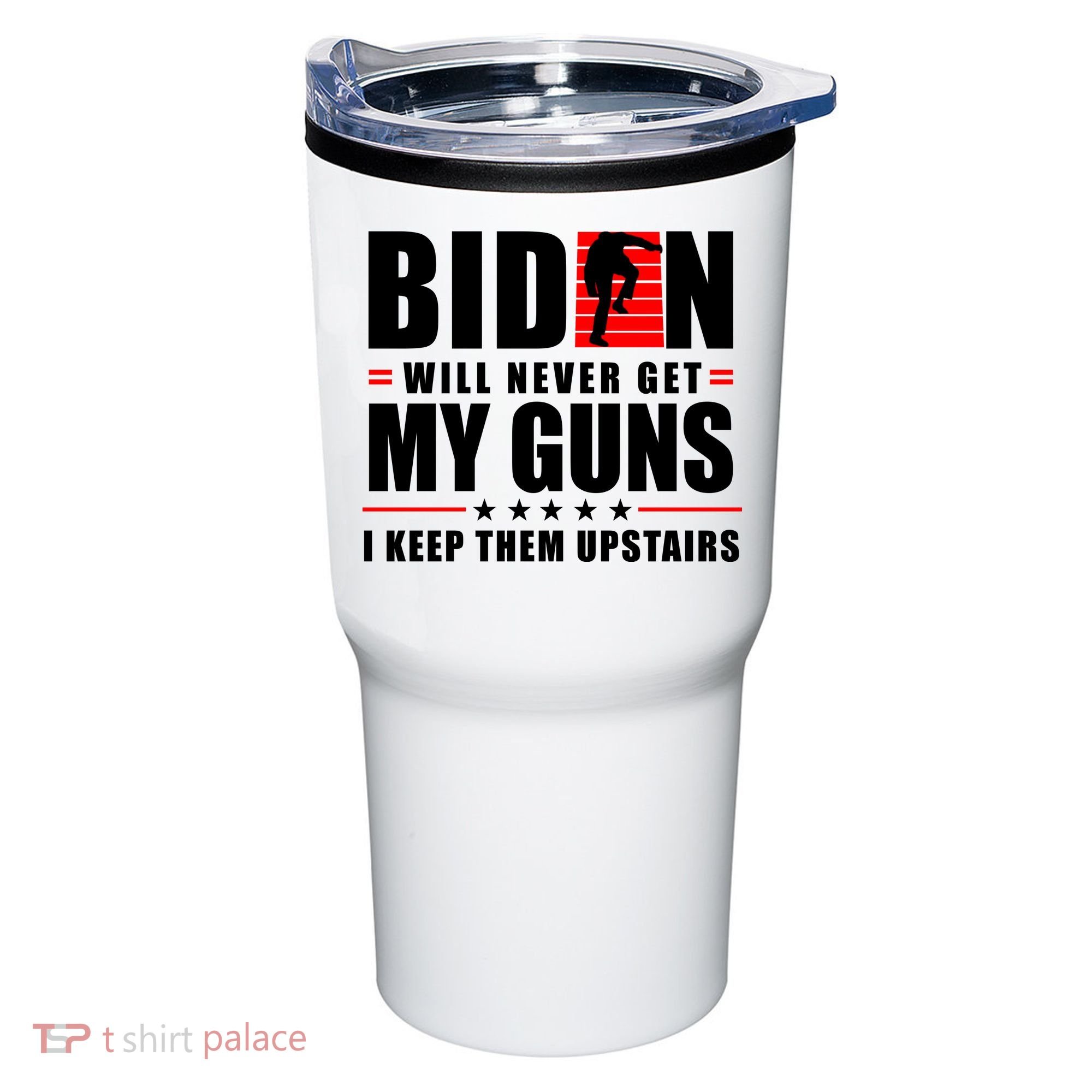 Biden Will Never Get My Guns I Keep Them Upstairs Funny Tumbler