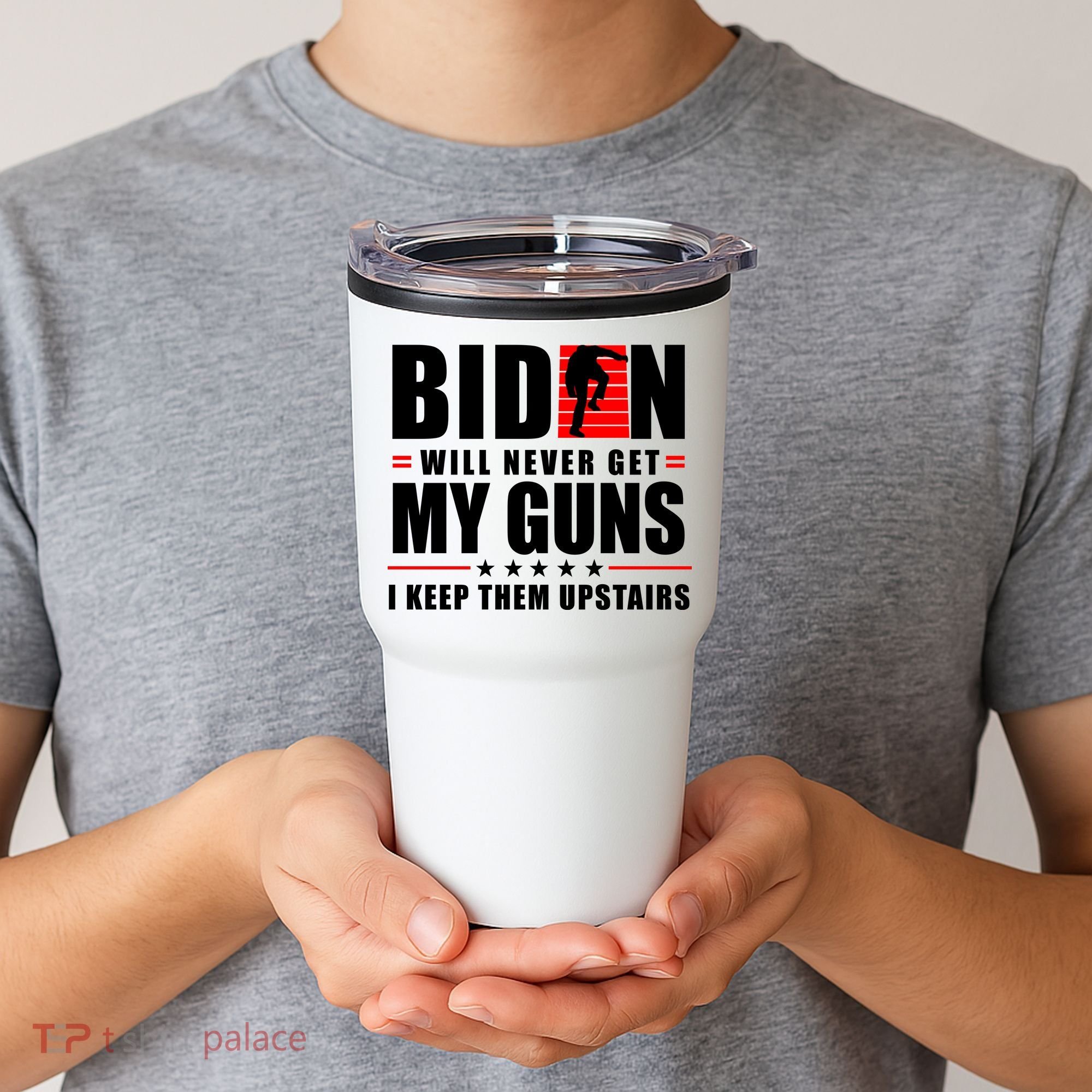 Biden Will Never Get My Guns I Keep Them Upstairs Funny Tumbler