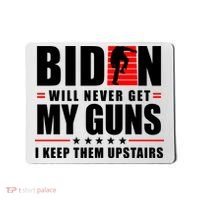 Biden Will Never Get My Guns I Keep Them Upstairs Funny Mousepad thumb 0