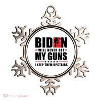 Biden Will Never Get My Guns I Keep Them Upstairs Funny Ornament thumb 0