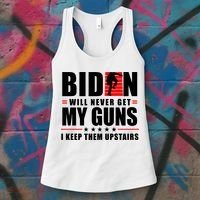 Biden Will Never Get My Guns I Keep Them Upstairs Funny Women's Tank Top thumb 3