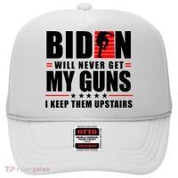 Biden Will Never Get My Guns I Keep Them Upstairs Funny Hat thumb 0
