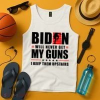 Biden Will Never Get My Guns I Keep Them Upstairs Funny Tank Top thumb 4