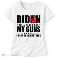 Biden Will Never Get My Guns I Keep Them Upstairs Funny Women's T-Shirt thumb 0