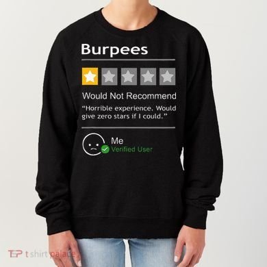 Burpees Would Not Recommend Men Women Gift Funny Workout Women's Sweatshirt